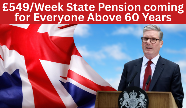 £549/Week State Pension coming for Everyone Above 60 Years
